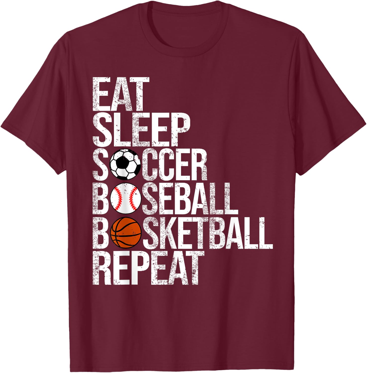Eat Sleep Soccer Baseball Basketball Repeat Funny Sport T-Shirt - T-Shirt | Maroon