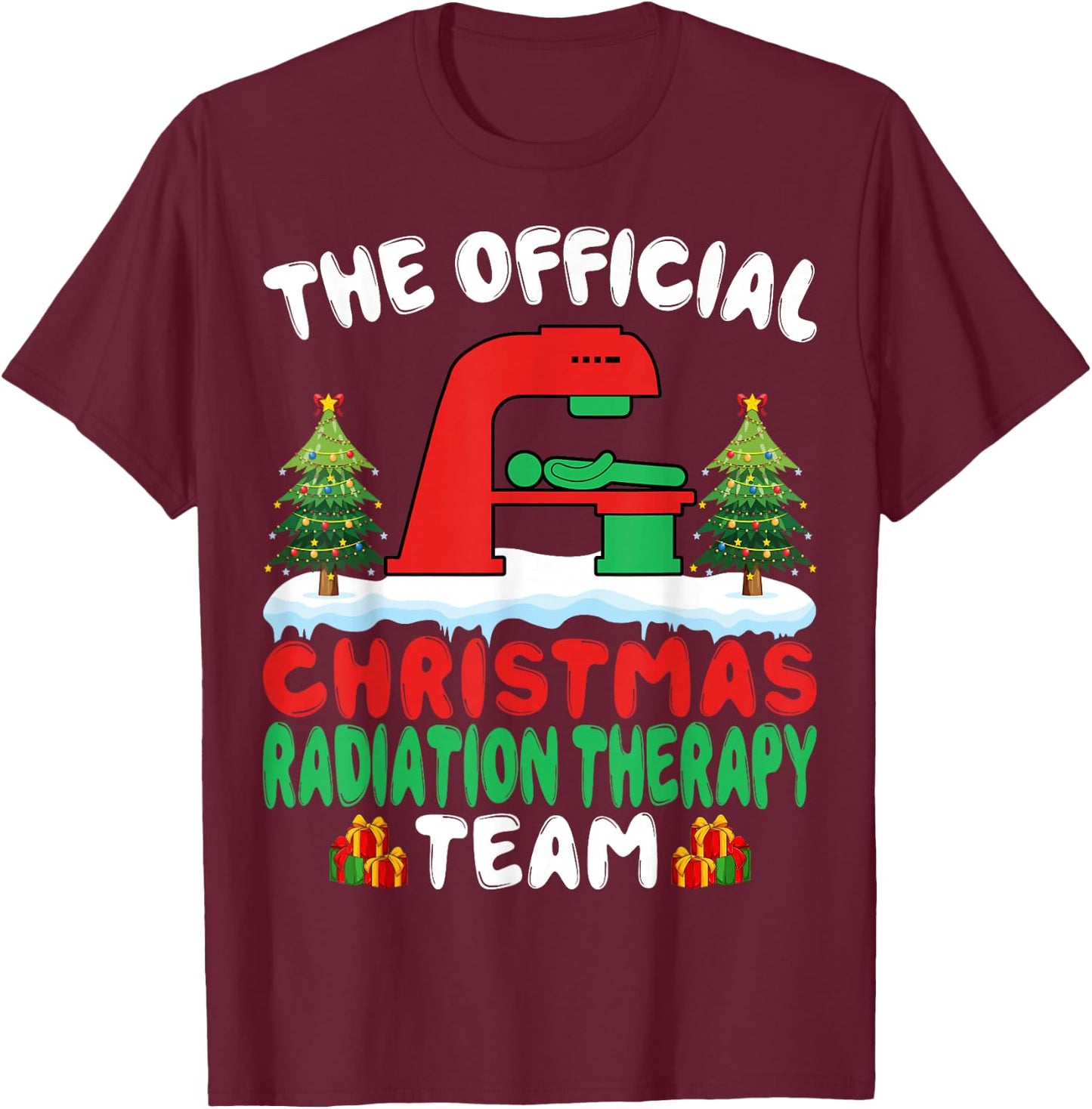 Xmas Radiation Therapy Team - Radiation Therapist Christmas T-Shirt - T-Shirt | Maroon