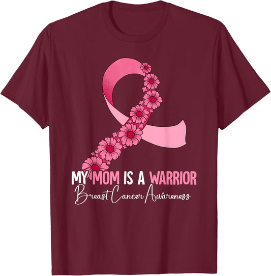 My Mom Is A Warrior Breast Cancer Awareness T-Shirt - T-Shirt | Maroon