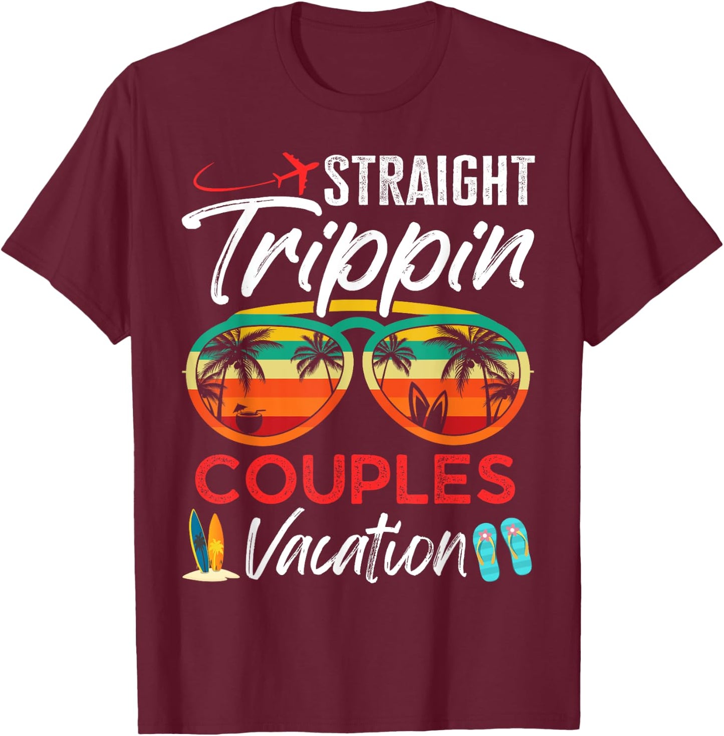 Straight Trippin Couples Vacation Travel Honeymoon Matching T-Shirt - T-Shirt | Maroon