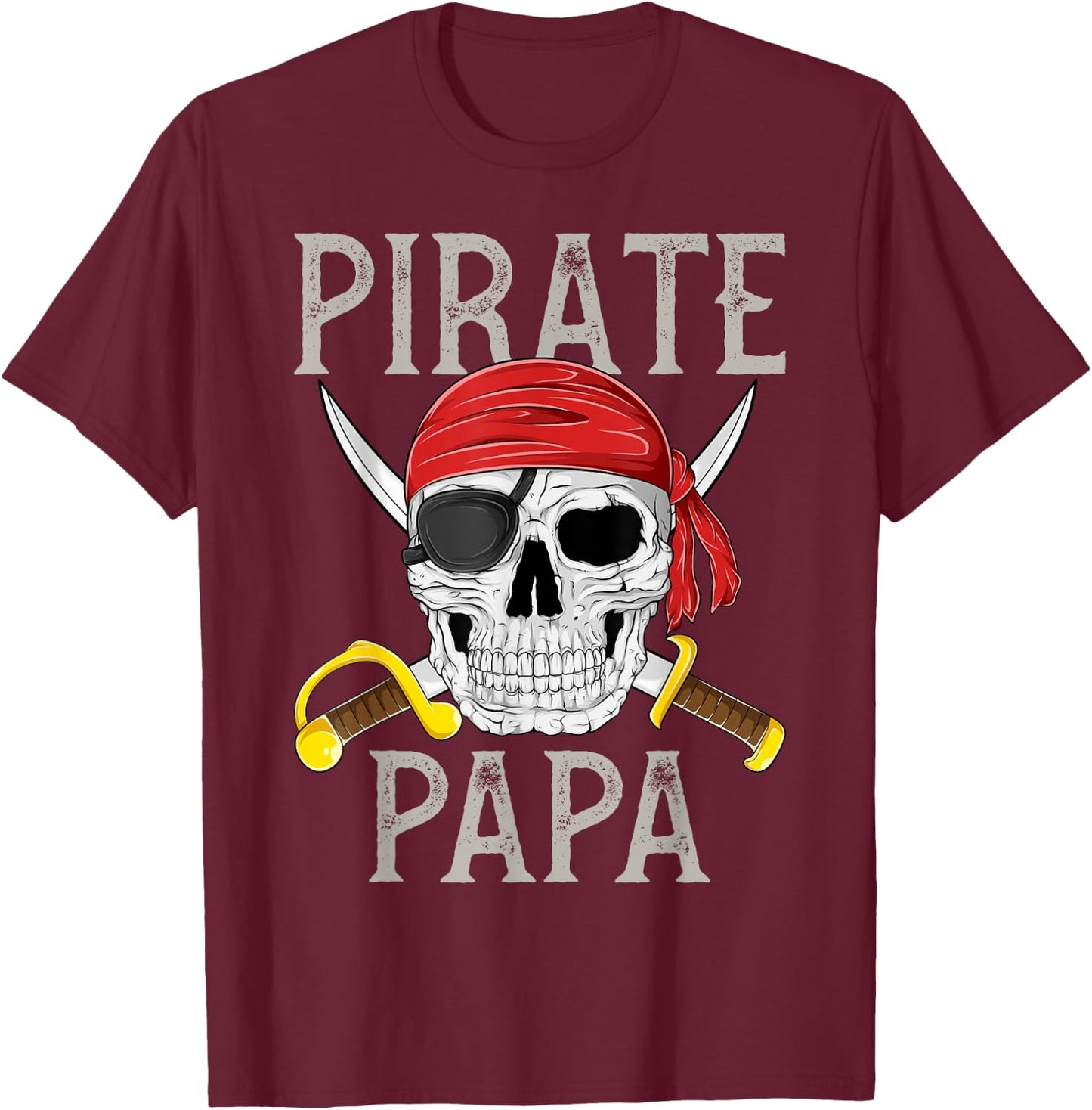 Pirate Papa Jolly Roger Flag Skull Family Pirates T-Shirt - T-Shirt | Maroon