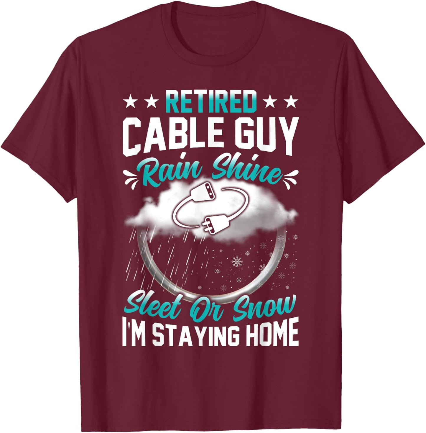 Retired Cable Guy funny retirement gifts for Cable Guy T-Shirt - T-Shirt | Maroon