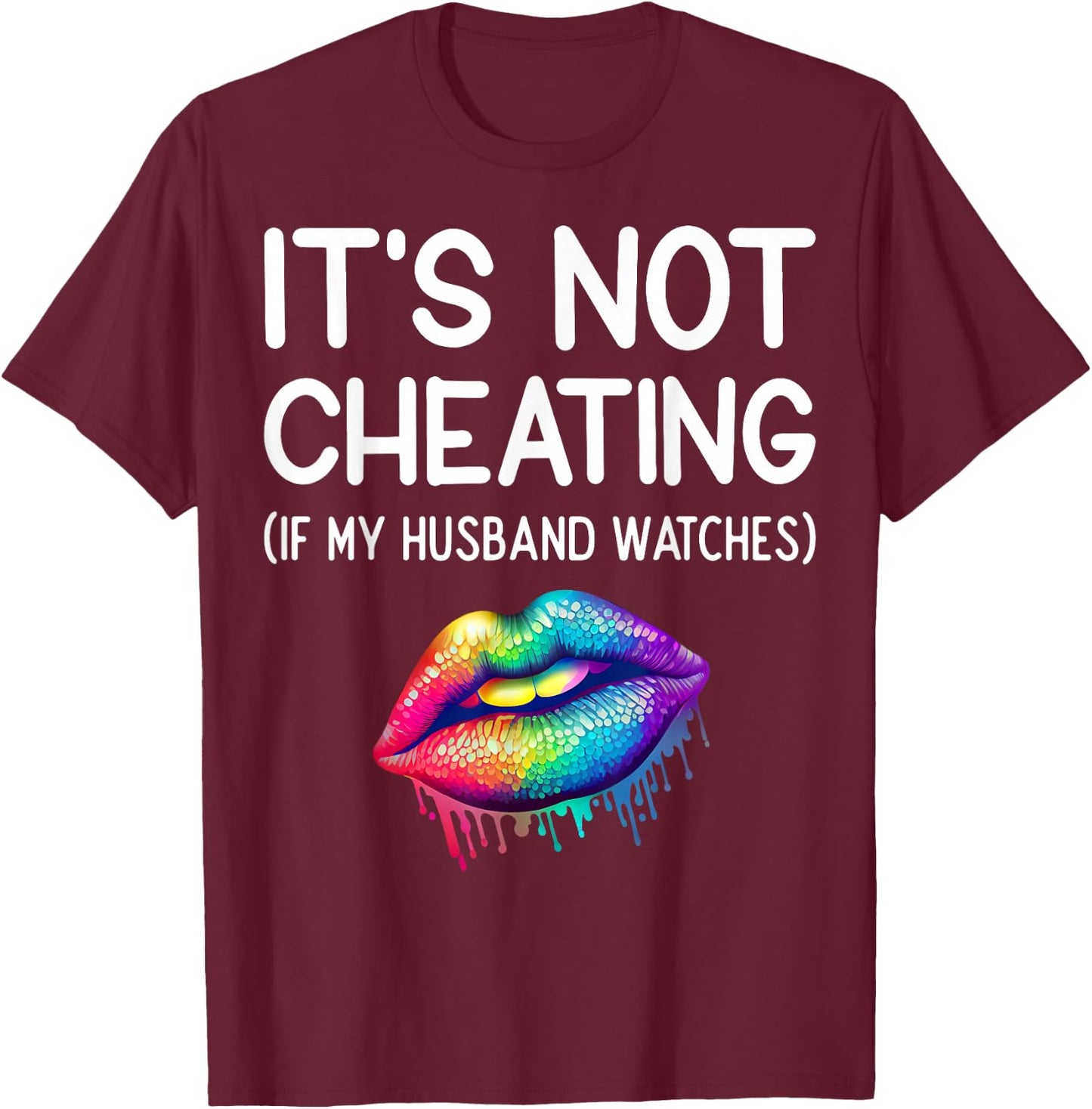 It's Not Cheating If My Husband Watches Swinger Adult Humor T-Shirt - T-Shirt | Maroon