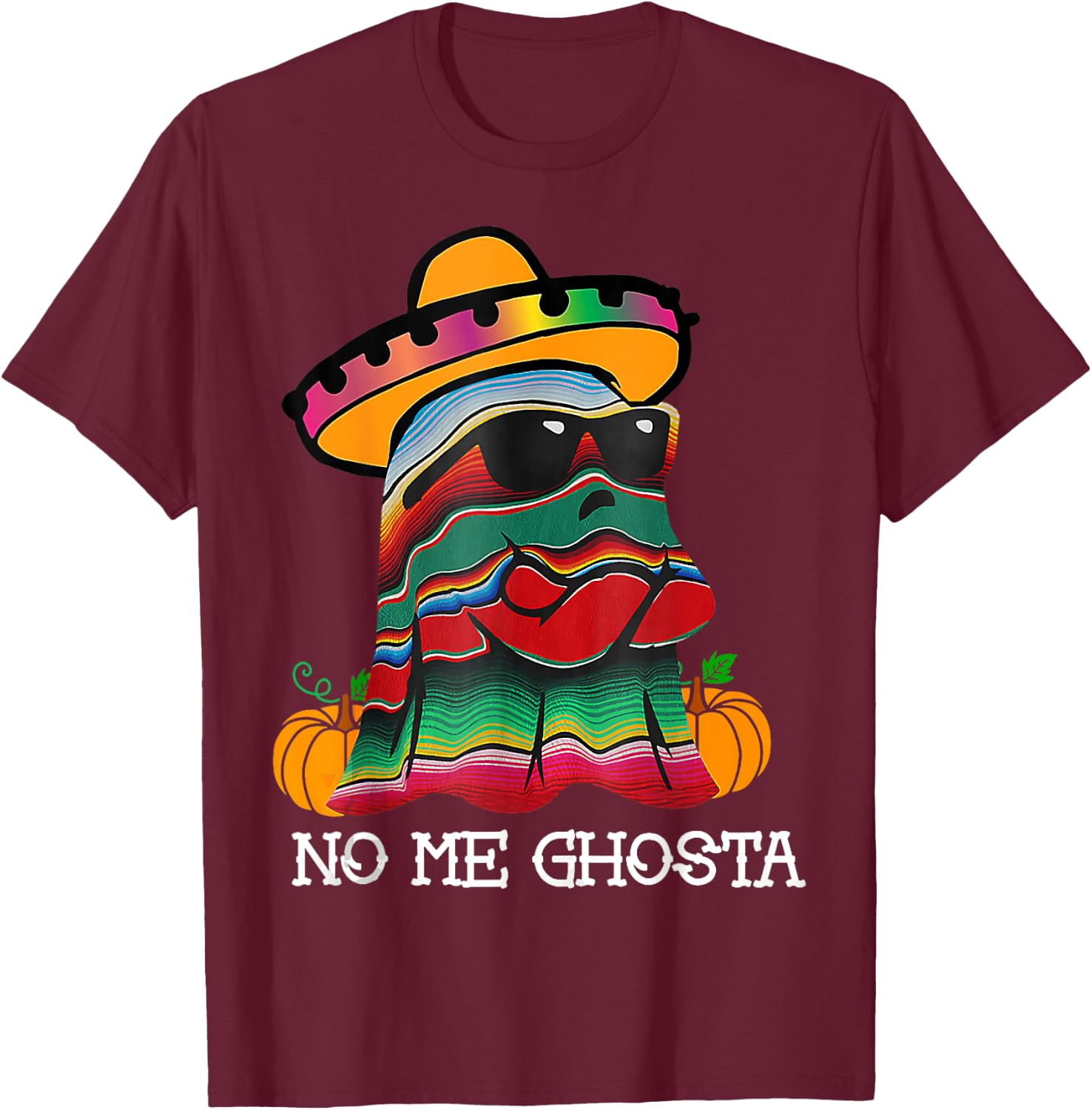 No Me Ghosta Funny Mexican Halloween Ghost For Family T-Shirt - T-Shirt | Maroon