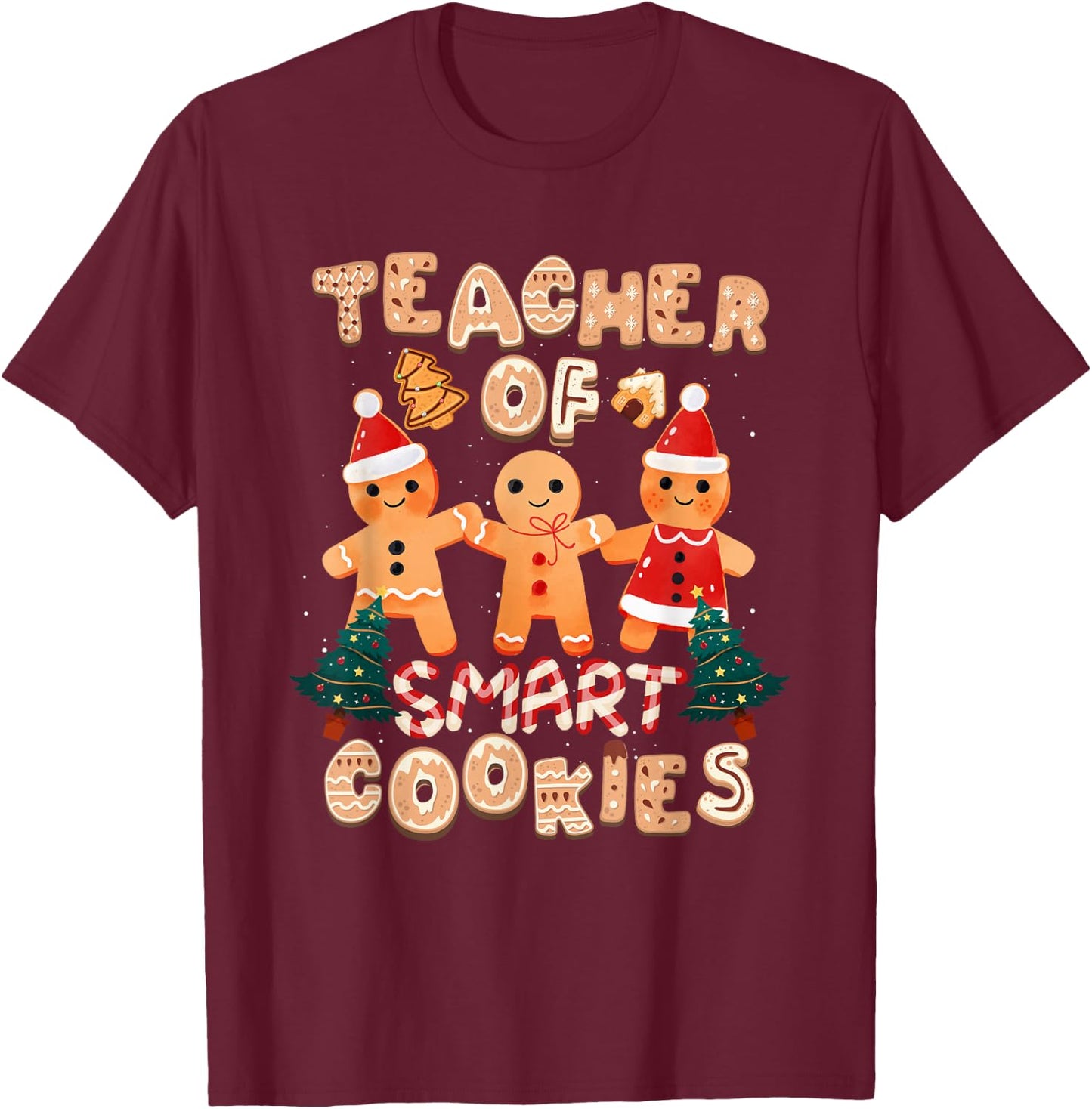 Christmas Teacher Cute Gingerbread Cookies Funny Holiday T-Shirt - T-Shirt | Maroon