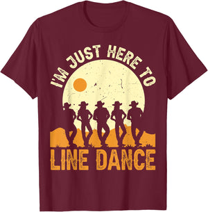 I’m Just Here To Line Dance Line Dancing Dancer T-Shirt - T-Shirt | Maroon