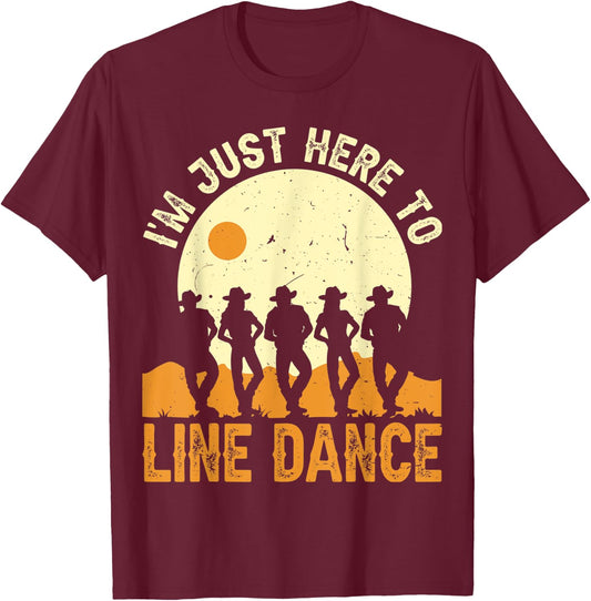 I’m Just Here To Line Dance Line Dancing Dancer T-Shirt - T-Shirt | Maroon