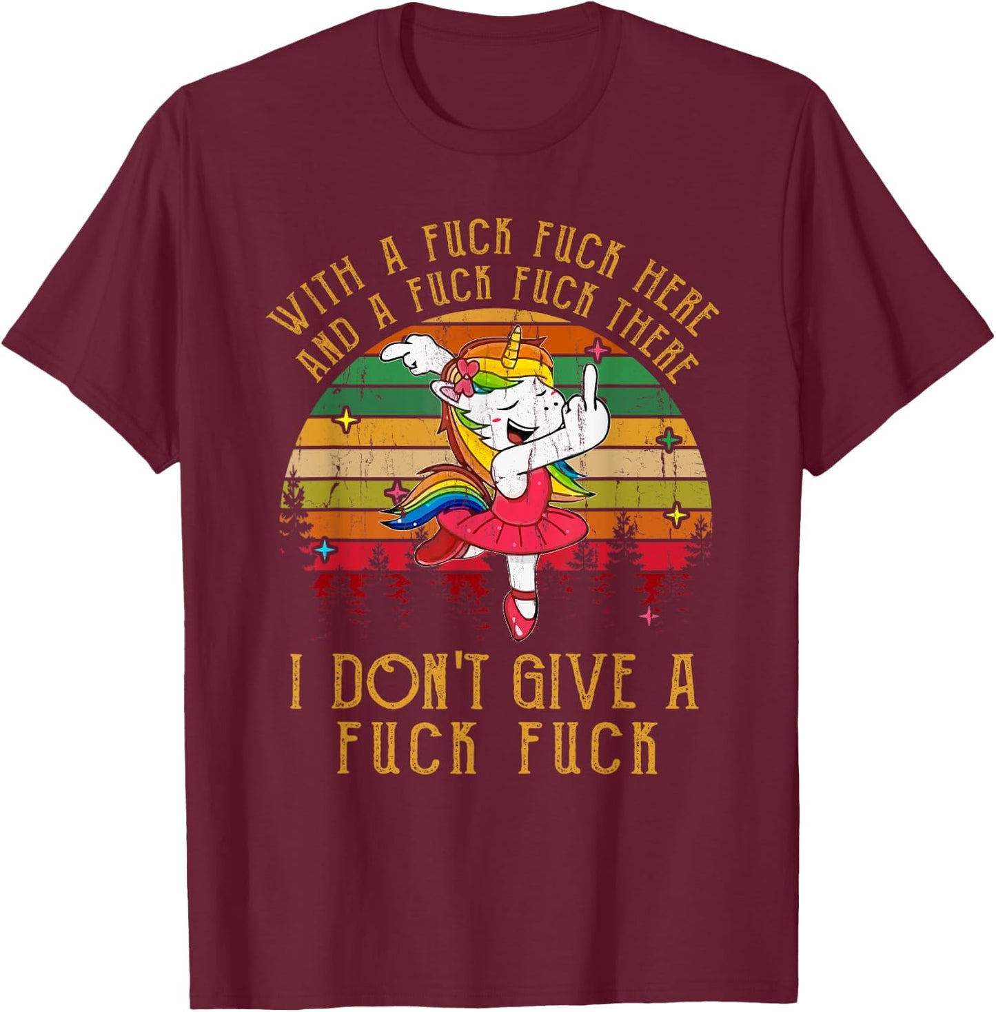 With A Fuck Fuck Here And A Fuck Fuck There T-Shirt - T-Shirt | Maroon