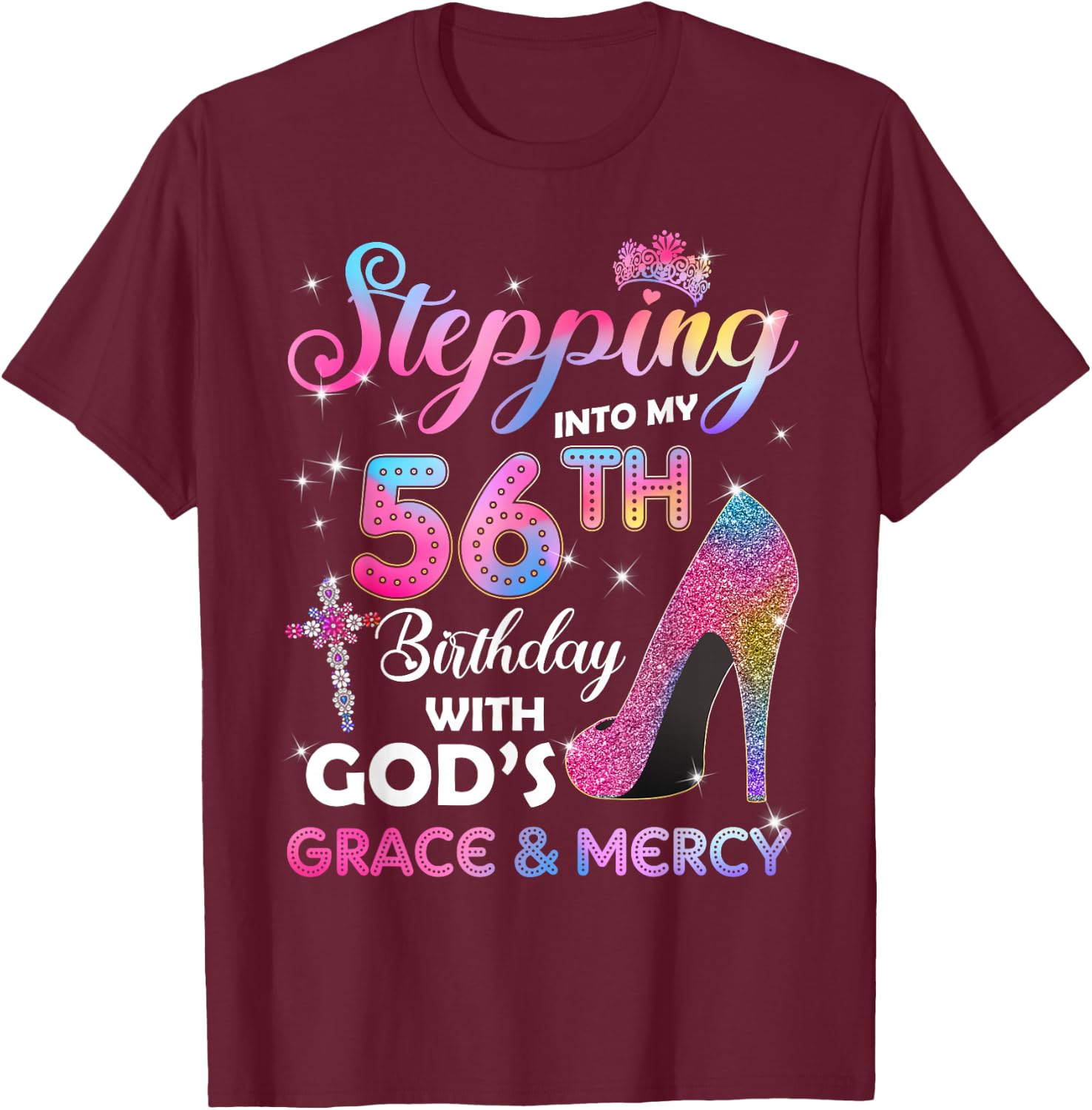 Stepping Into My 56th Birthday Gift Women 56 Years Old Pumps T-Shirt - T-Shirt | Maroon