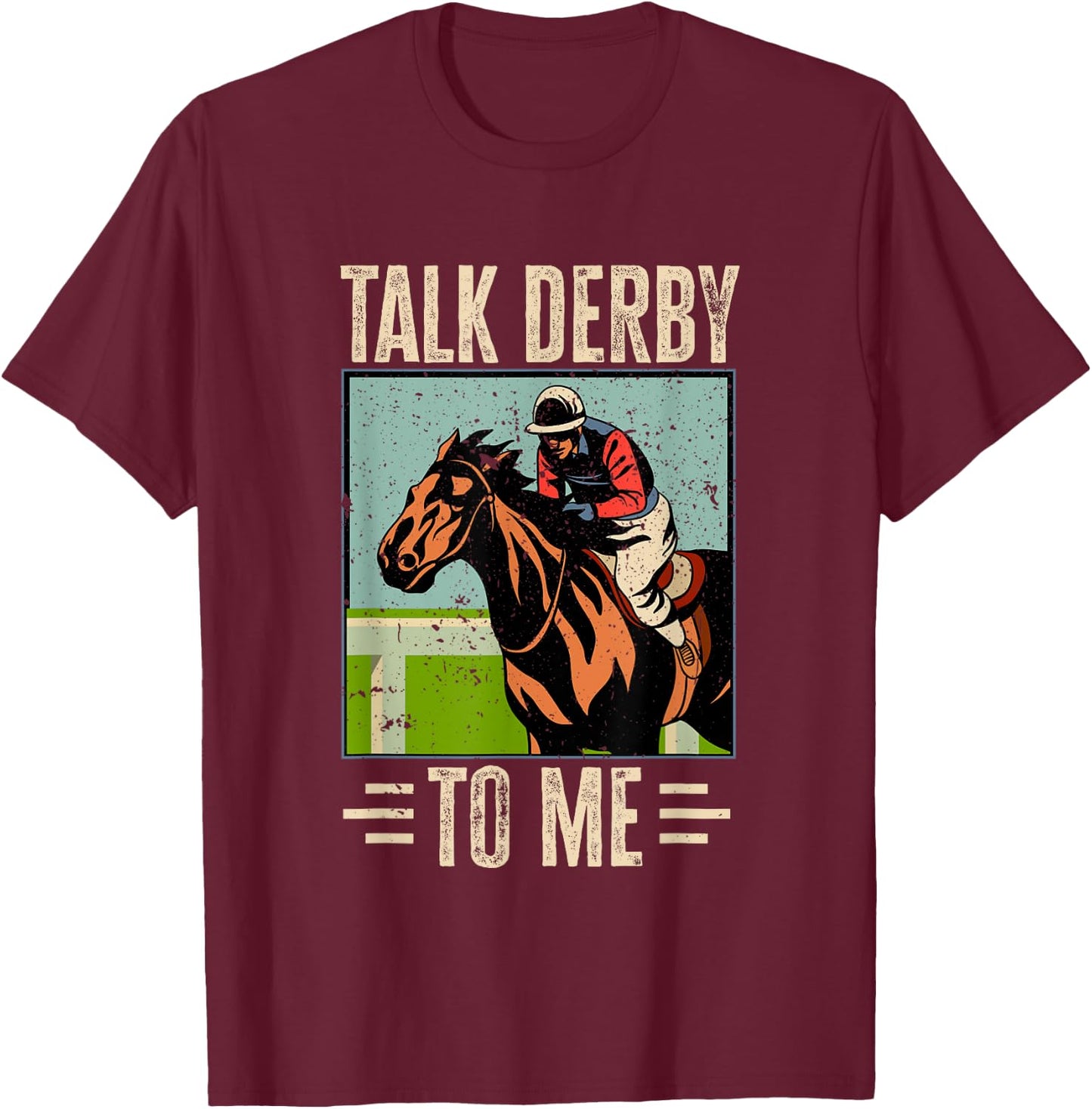 Horse Racing Gambling - Talk Derby to me! T-Shirt - T-Shirt | Maroon