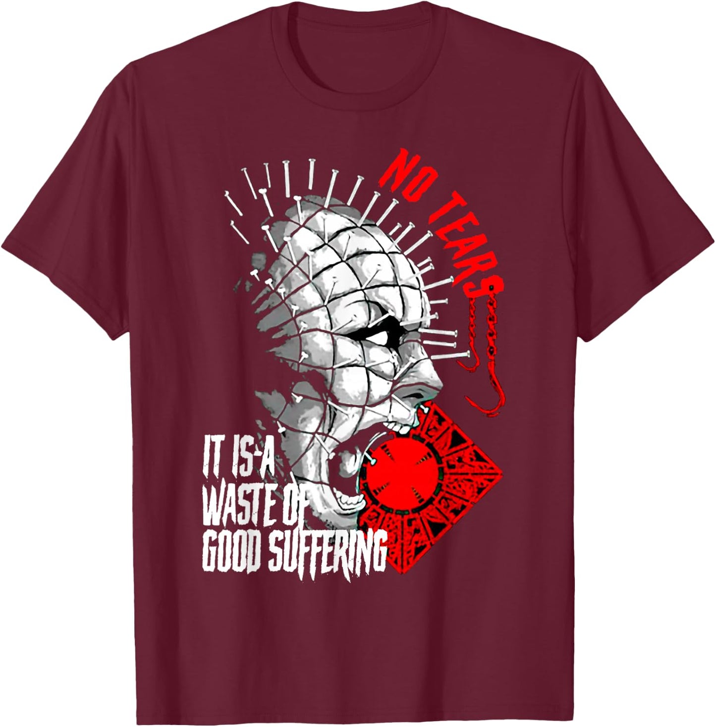 No Tears It Is A Waste Of Good Suffering T-Shirt - T-Shirt | Maroon