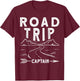 Road Trip Captain Road Trip T-Shirt - T-Shirt | Maroon