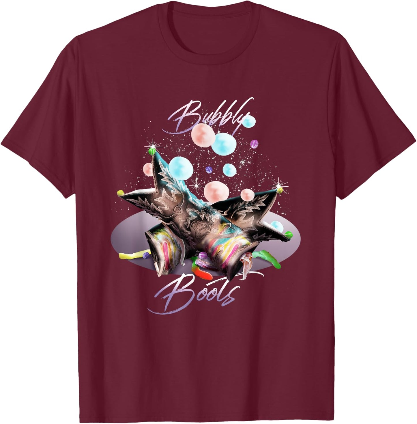 Bubble Gum and Cowboy Boots, Bubbly Boots T-Shirt - T-Shirt | Maroon