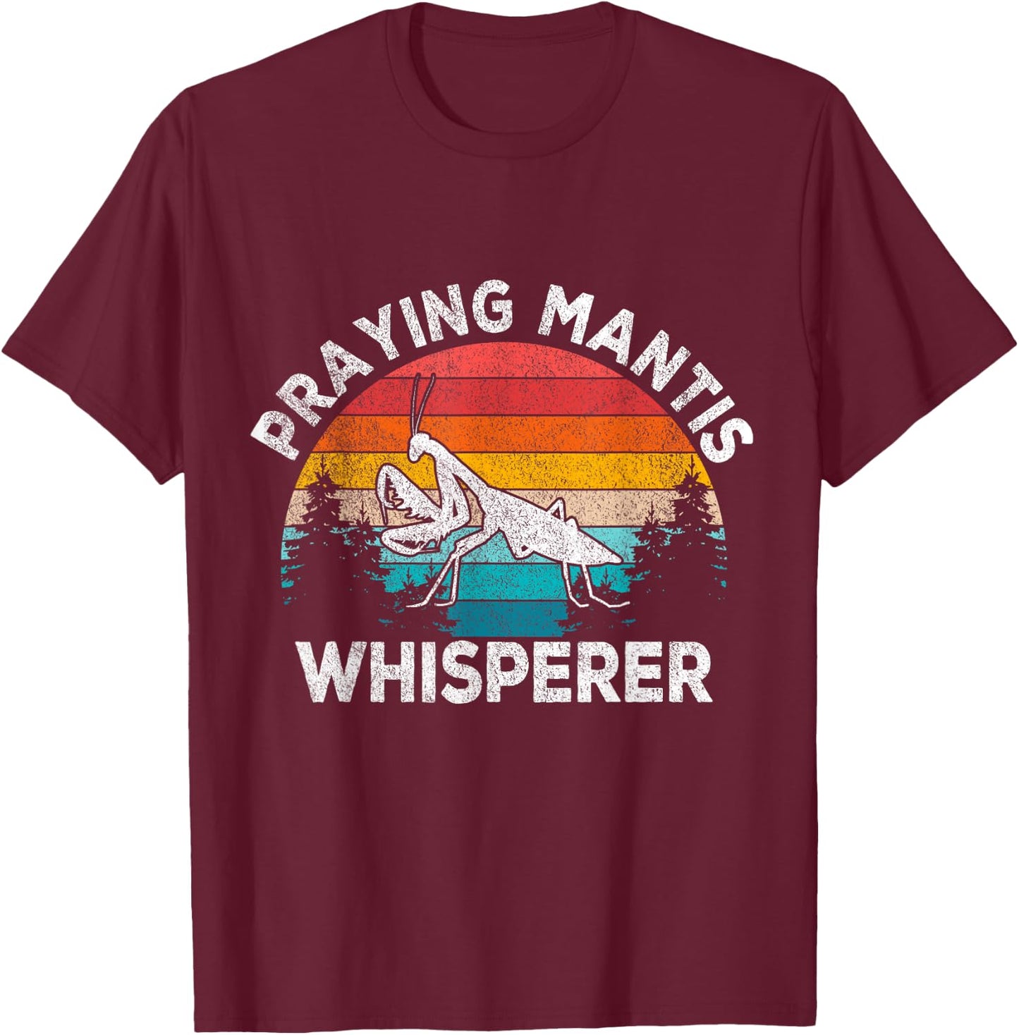Praying Mantis Whisperer Mantis Lover Funny Mantis Retro T-Shirt - T-Shirt | Maroon