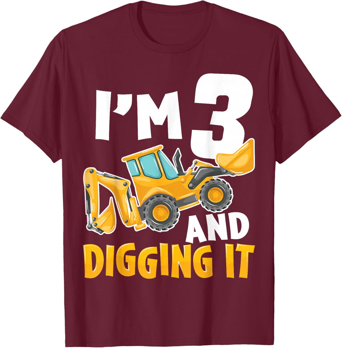 I'm Three 3 Year Old 3rd Birthday Boy Construction Excavator T-Shirt - T-Shirt | Maroon