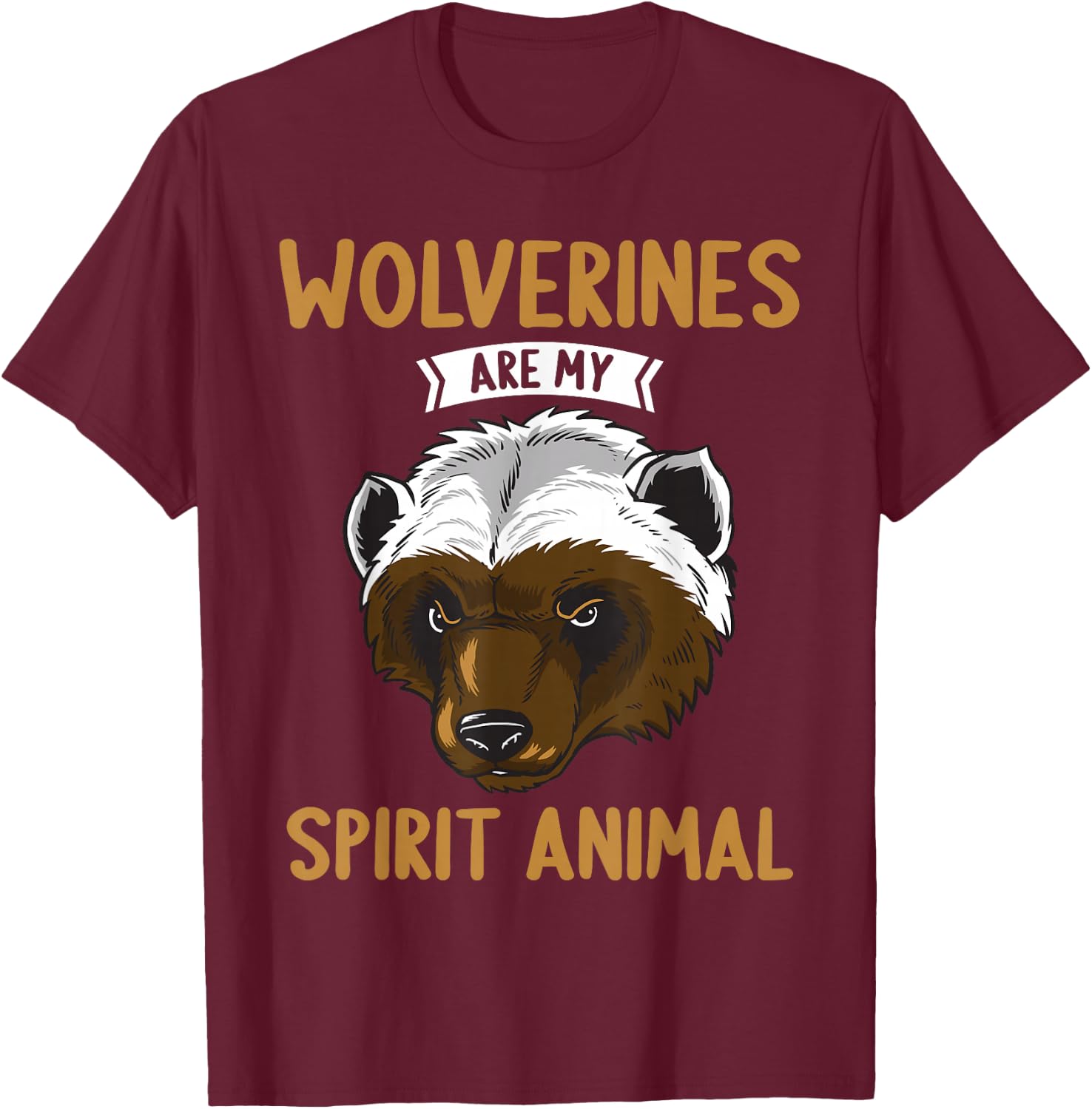 Wolverines are my spirit Animal Wolverine T-Shirt - T-Shirt | Maroon