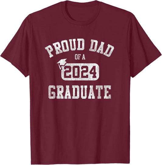 Proud Dad Of A 2024 Graduate Grad Class of 2024 Graduation T-Shirt - T-Shirt | Maroon