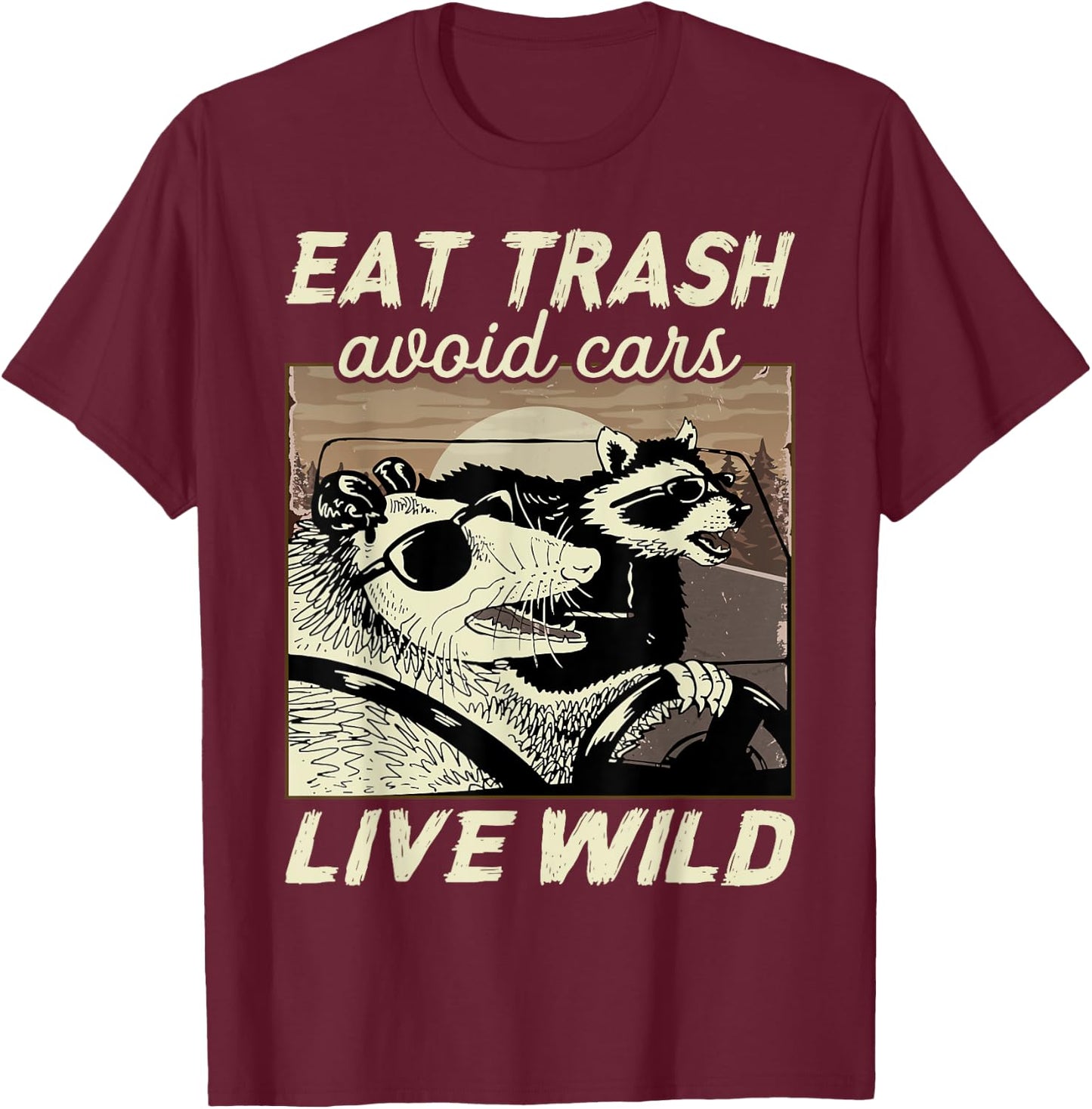 Eat Trash Avoid Cars Live Wild Possum Raccoon Squad T-Shirt - T-Shirt | Maroon