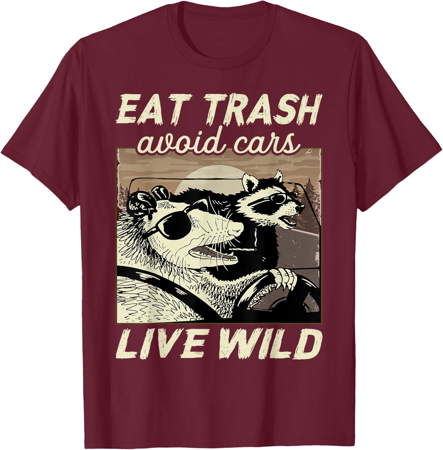Eat Trash Avoid Cars Live Wild Possum Raccoon Squad T-Shirt - T-Shirt | Maroon