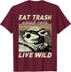 Eat Trash Avoid Cars Live Wild Possum Raccoon Squad T-Shirt - T-Shirt | Maroon