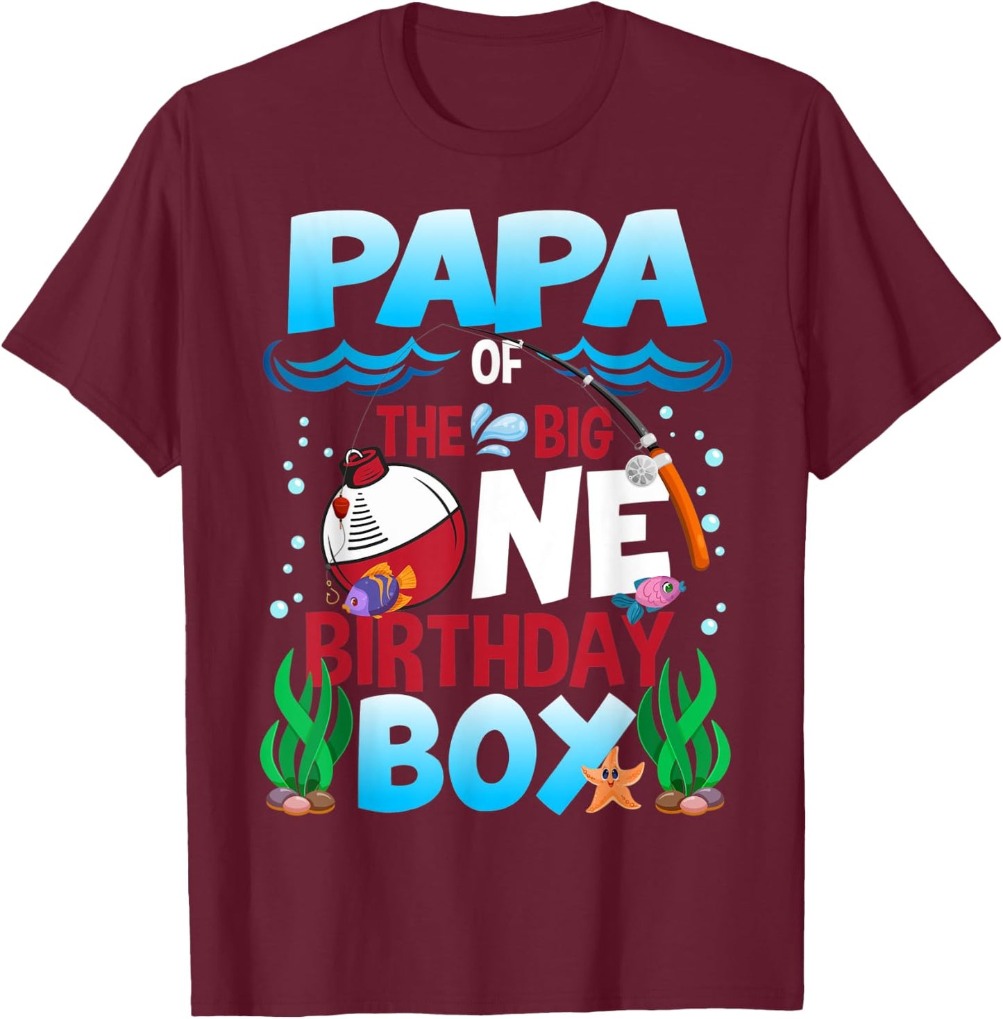 Papa of the Big One Birthday Boy Fishing First Birthday T-Shirt - T-Shirt | Maroon