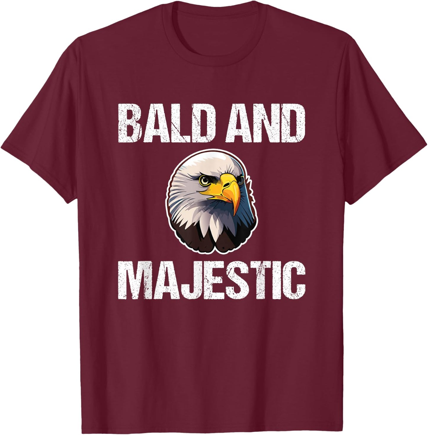 Bald & Majestic - Funny Bald Eagle Dad Husband Grandpa Bald T-Shirt - T-Shirt | Maroon