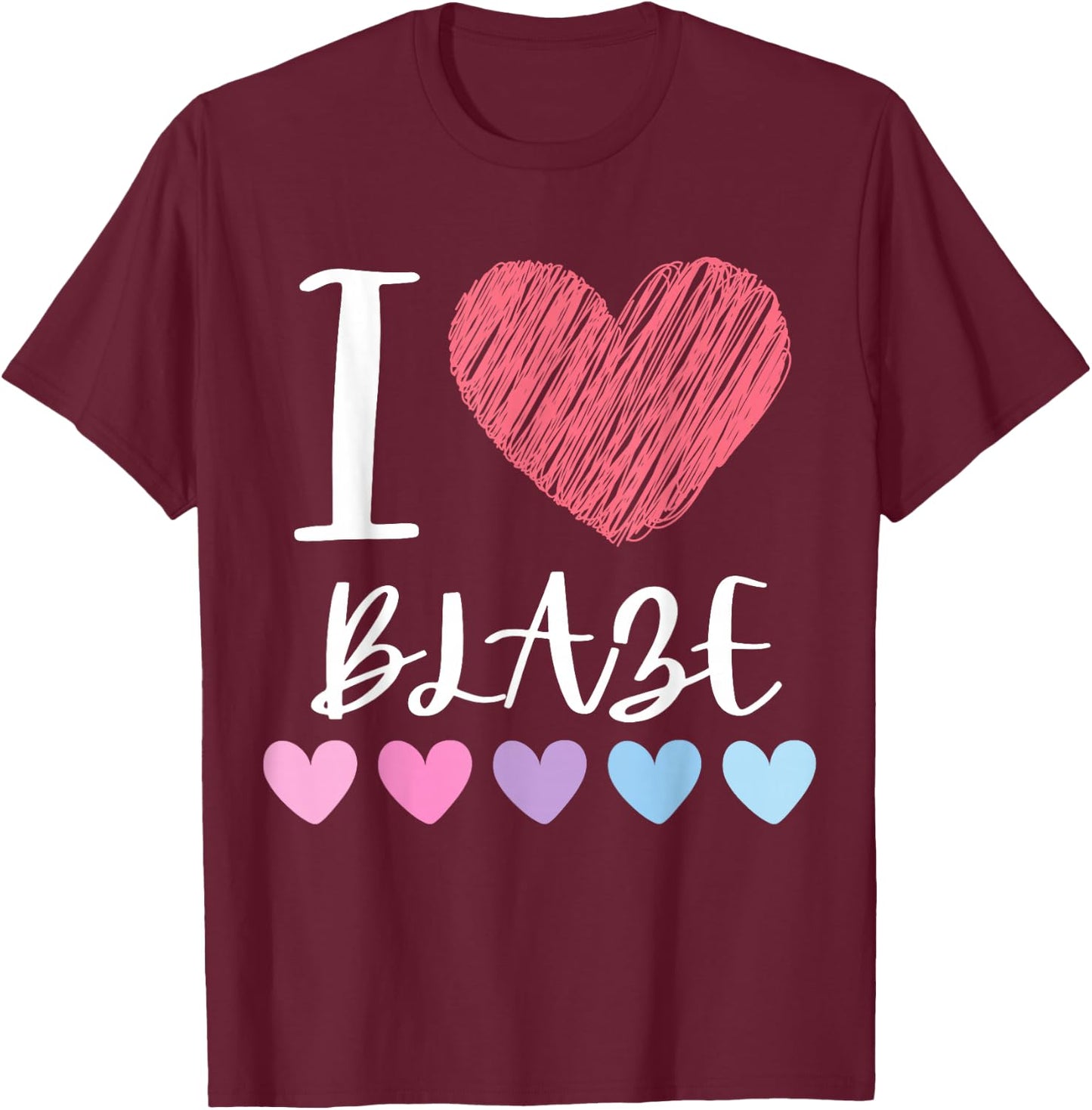 I Love BLAZE Personalized Name Cool Birthday Party T-Shirt - T-Shirt | Maroon
