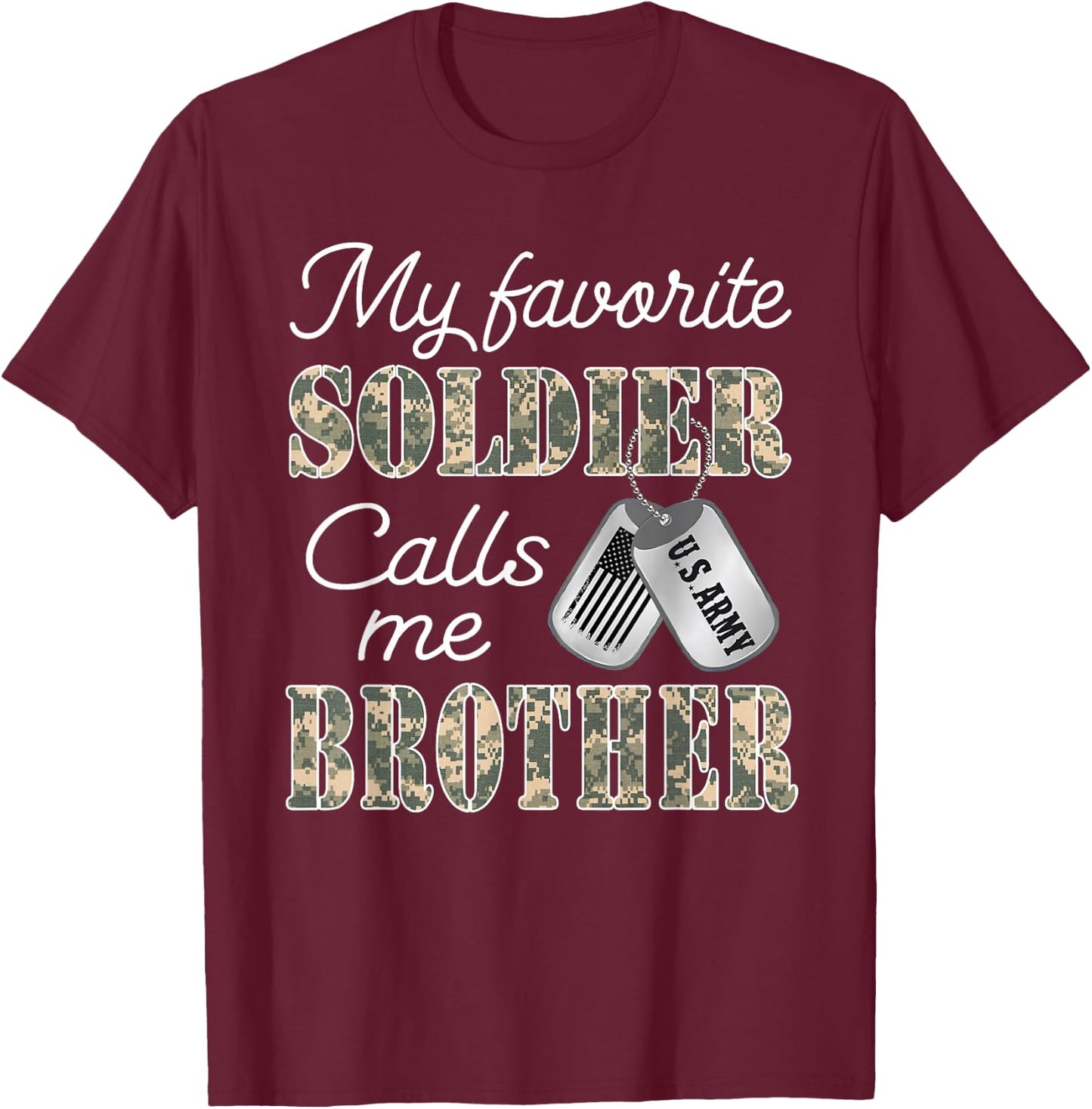 My Favorite Soldier Calls Me Brother Proud US Army Family T-Shirt - T-Shirt | Maroon