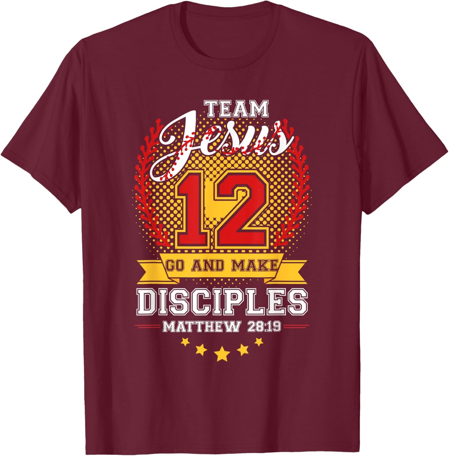 Team Jesus 12 Go And Make Baseball Christian Verse Sport T-Shirt - T-Shirt | Maroon