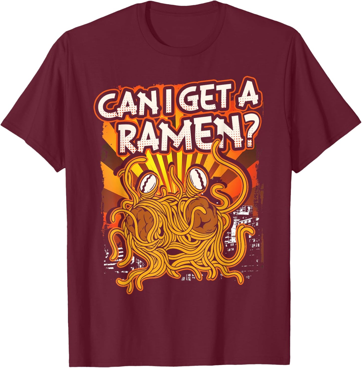 Can I Get A Ramen | Pastafarian | Flying Spaghetti Monster T-Shirt - T-Shirt | Maroon