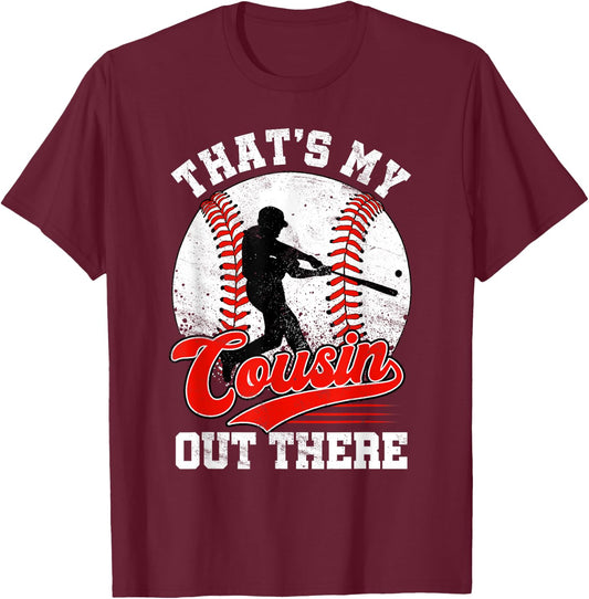 That's My Cousin Out There Baseball Father T-Shirt - T-Shirt | Maroon
