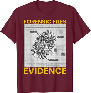 Funny Forensic Scientist Science Forensic Files Evidence T-Shirt - T-Shirt | Maroon