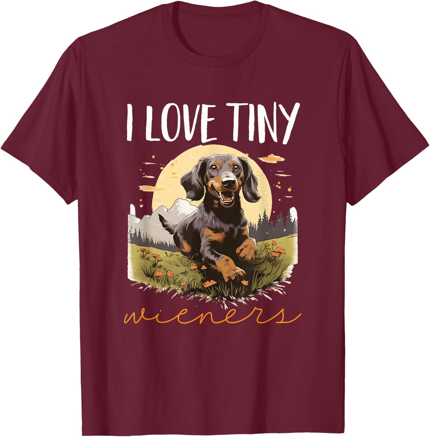 Dachshund badger wiener sausage dog I Love tiny Wieners T-Shirt - T-Shirt | Maroon