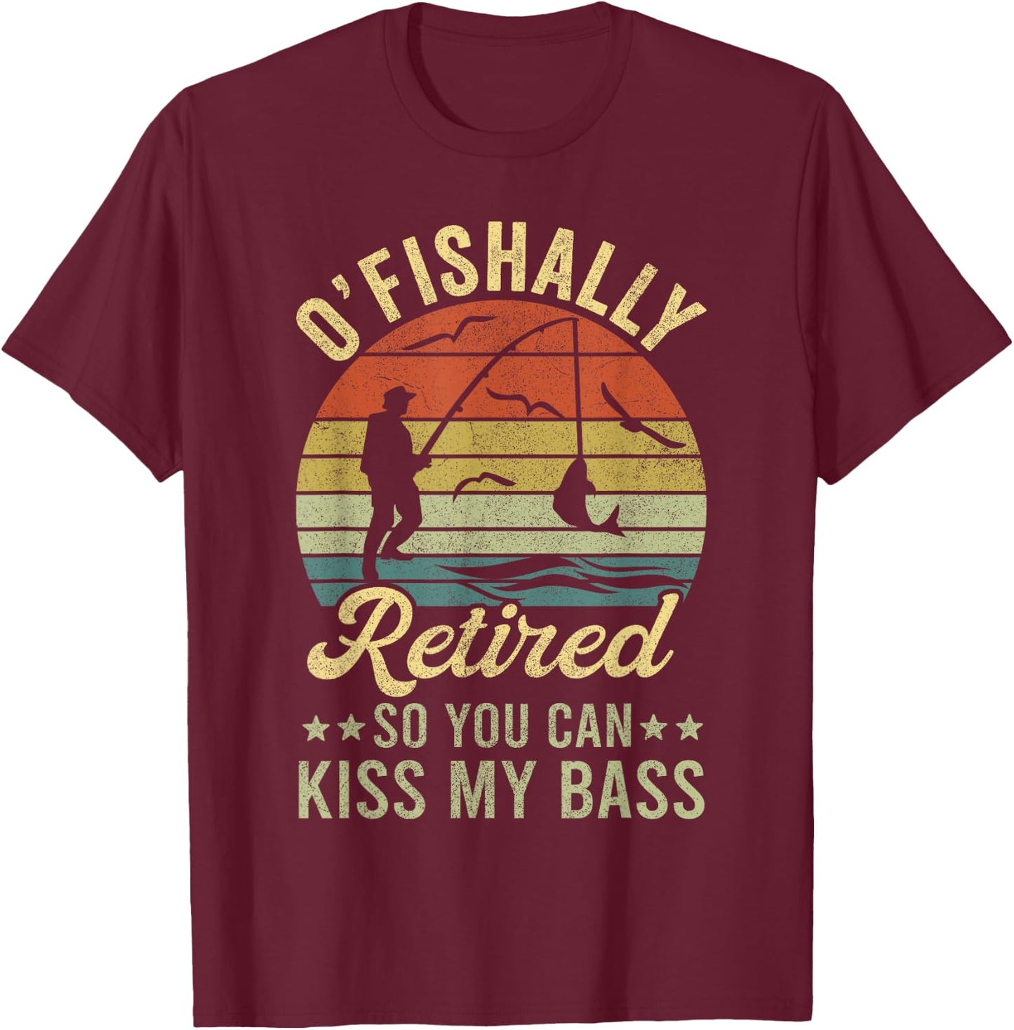 Retired , Ofishally Retired 2023 Bass Fishing T-Shirt - T-Shirt | Maroon