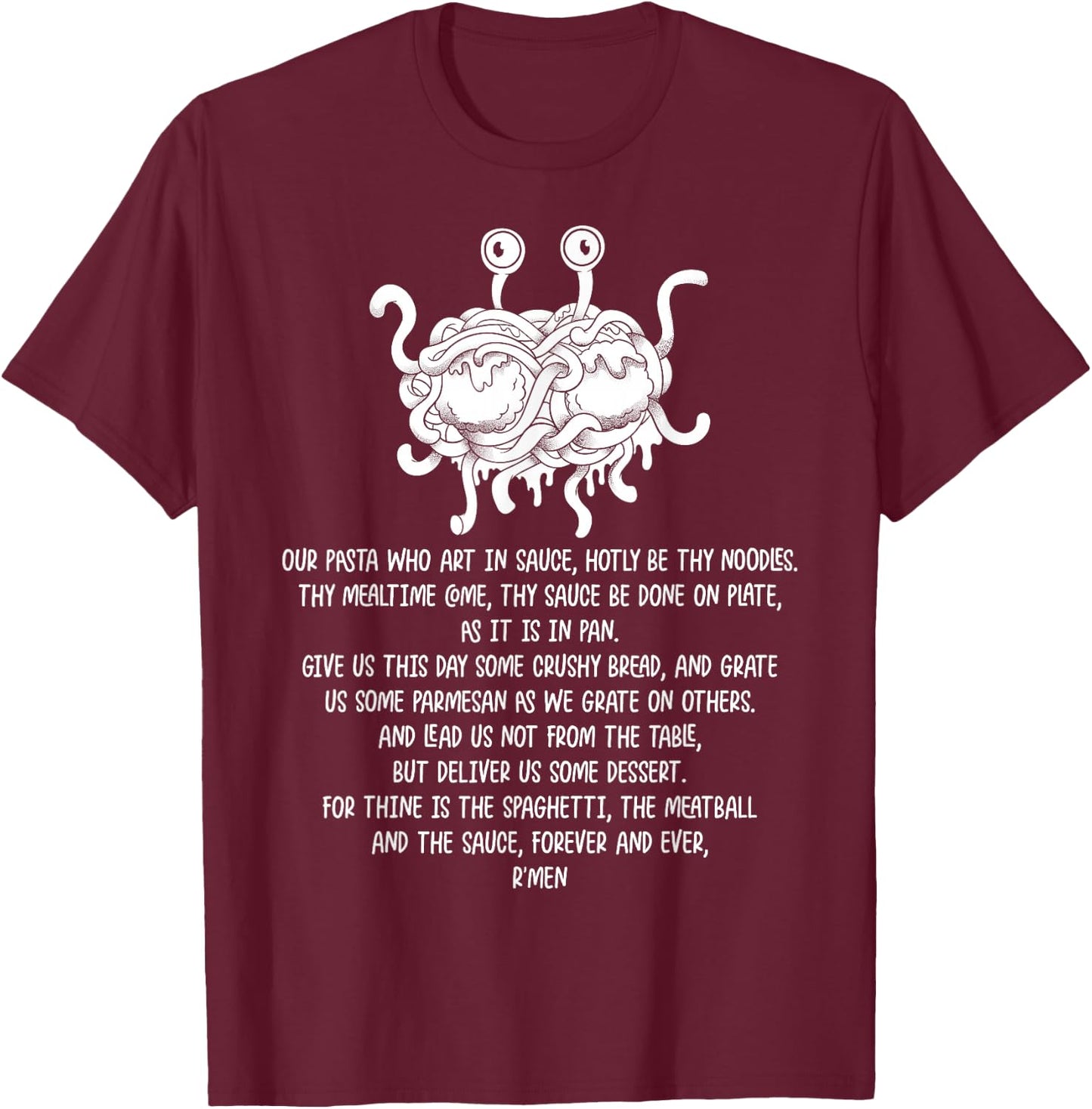 Flying Spaghetti Monster FSM Pastafari Hotly Be Thy Noodles T-Shirt - T-Shirt | Maroon