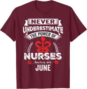 Nurse Power Nurses Born In June T-Shirt - T-Shirt | Maroon
