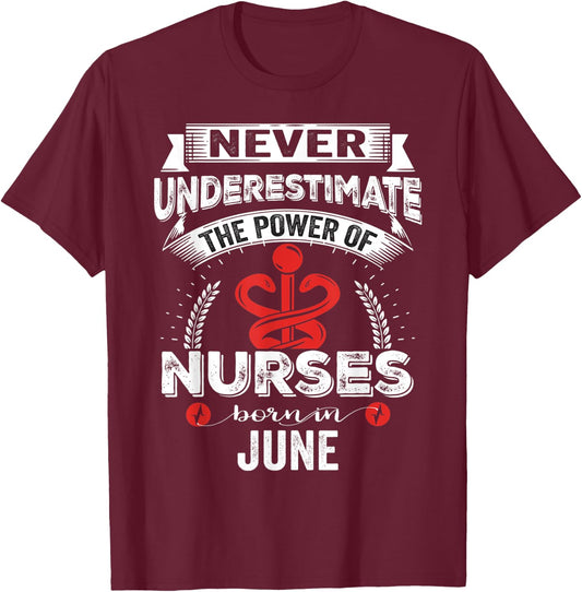 Nurse Power Nurses Born In June T-Shirt - T-Shirt | Maroon