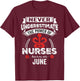 Nurse Power Nurses Born In June T-Shirt - T-Shirt | Maroon