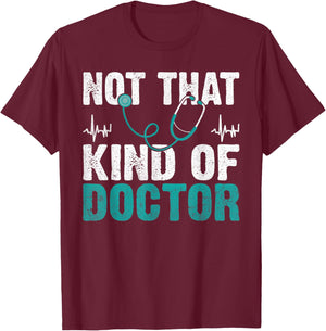 Not that kind of Doctor T-Shirt - T-Shirt | Maroon