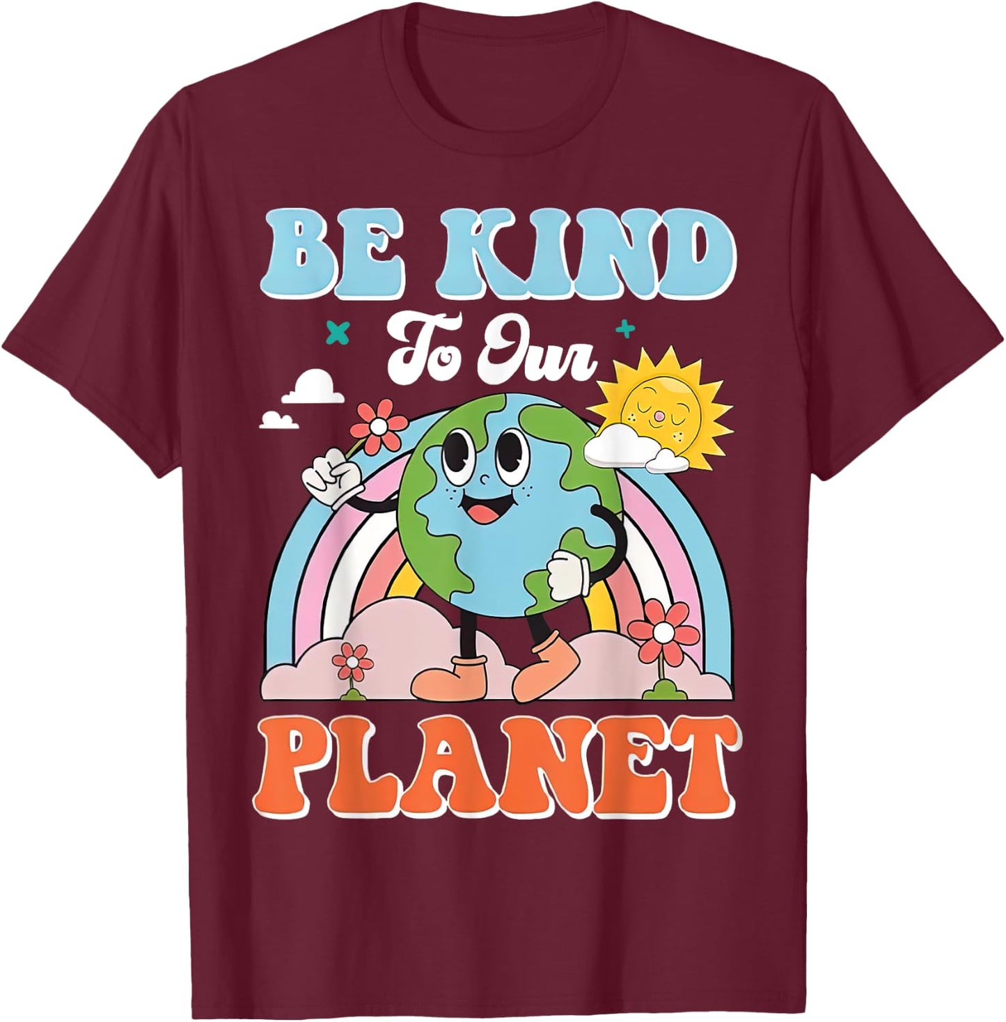 Earth Day Be Kind To Our Planet Retro Cute Earth Day T-Shirt - T-Shirt | Maroon