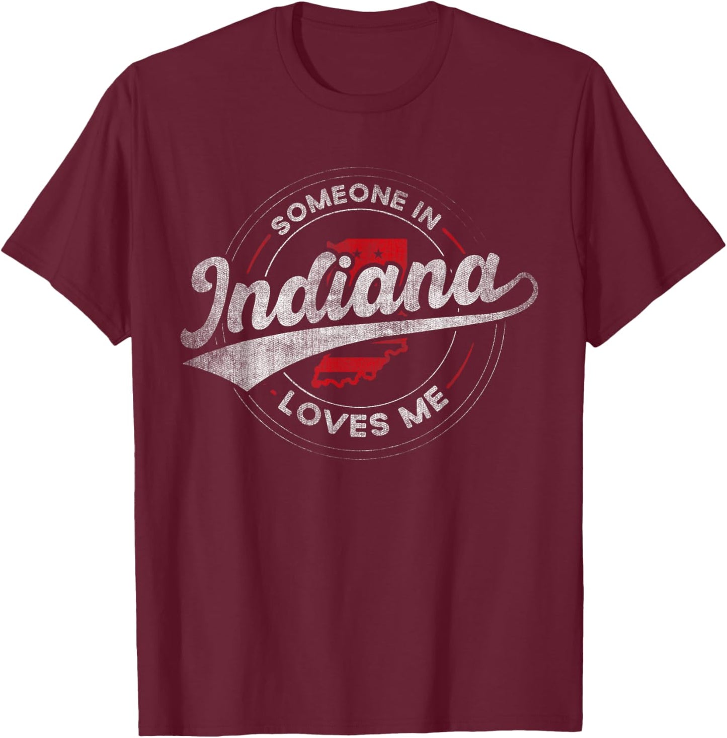 Someone in Indiana Loves Me Indiana T-Shirt - T-Shirt | Maroon