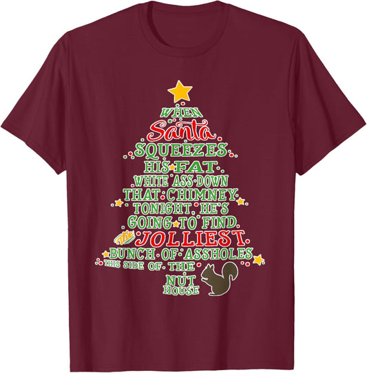 Christmas Funny When Santa Squeezes His Fat Down Chimney T-Shirt - T-Shirt | Maroon