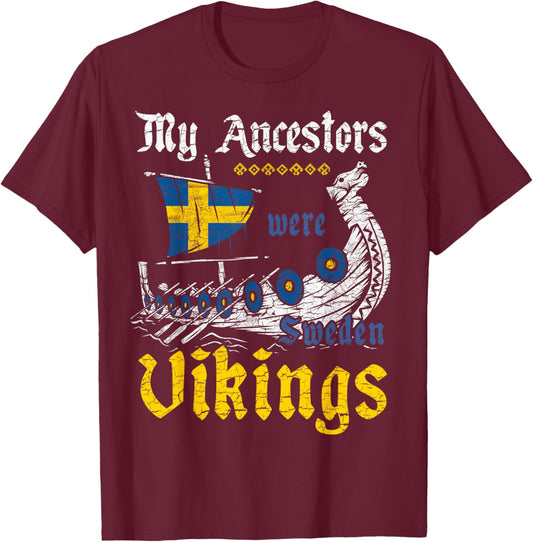 My Ancestors Were Sweden Vikings Viking Drakkar Dragon Ship T-Shirt - T-Shirt | Maroon