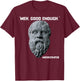 Funny Meh Good Enough Philosopher Sarcastic Mediocrates T-Shirt - T-Shirt | Maroon