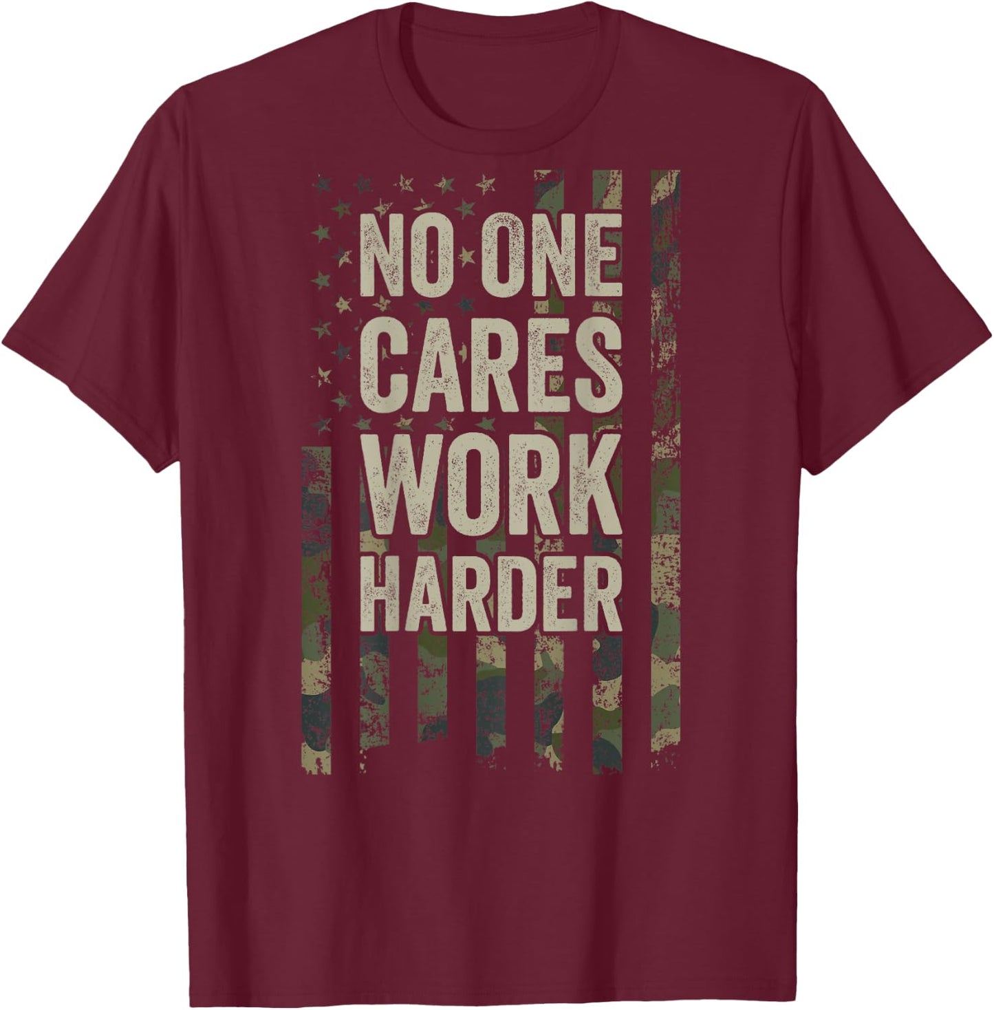 No One Cares Work Harder Motivational Workout Gym (ON BACK) T-Shirt - T-Shirt | Maroon