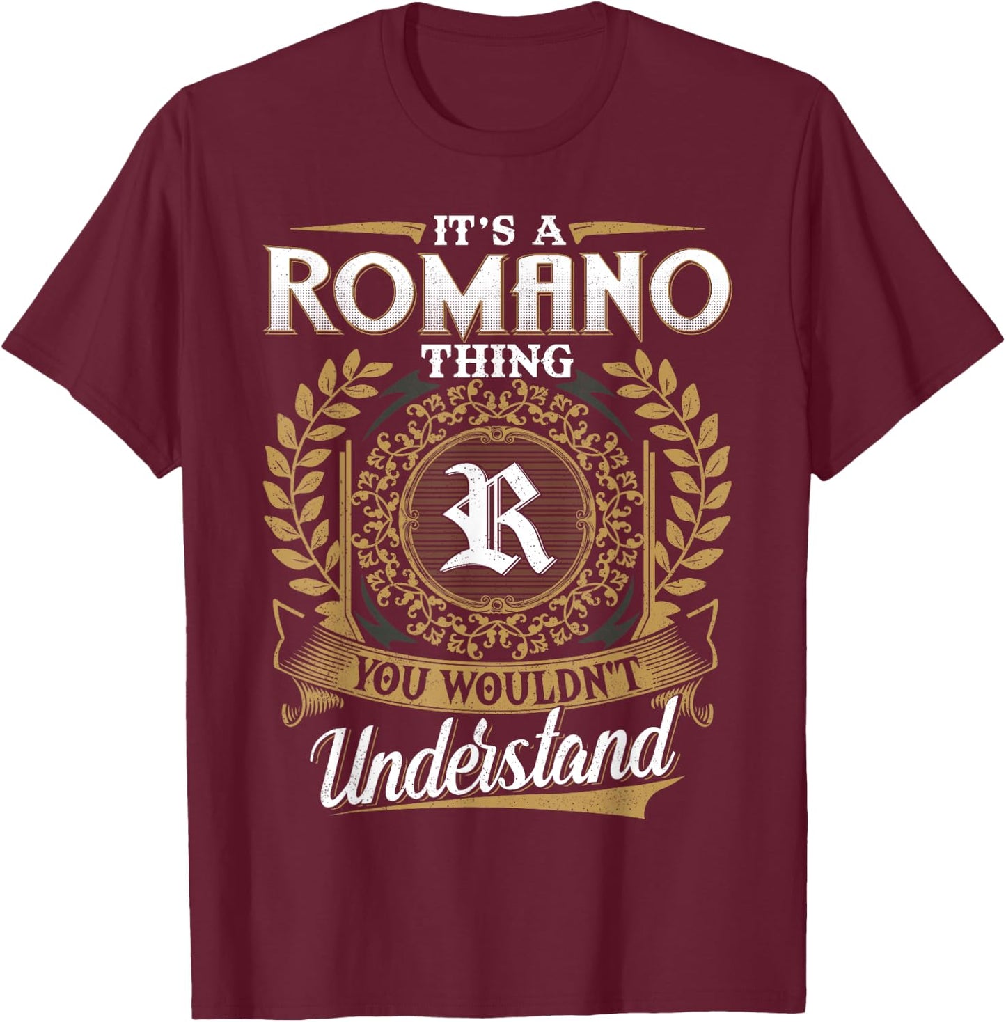 It's A ROMANO Thing You Wouldn't Understand Name Classic T-Shirt - T-Shirt | Maroon
