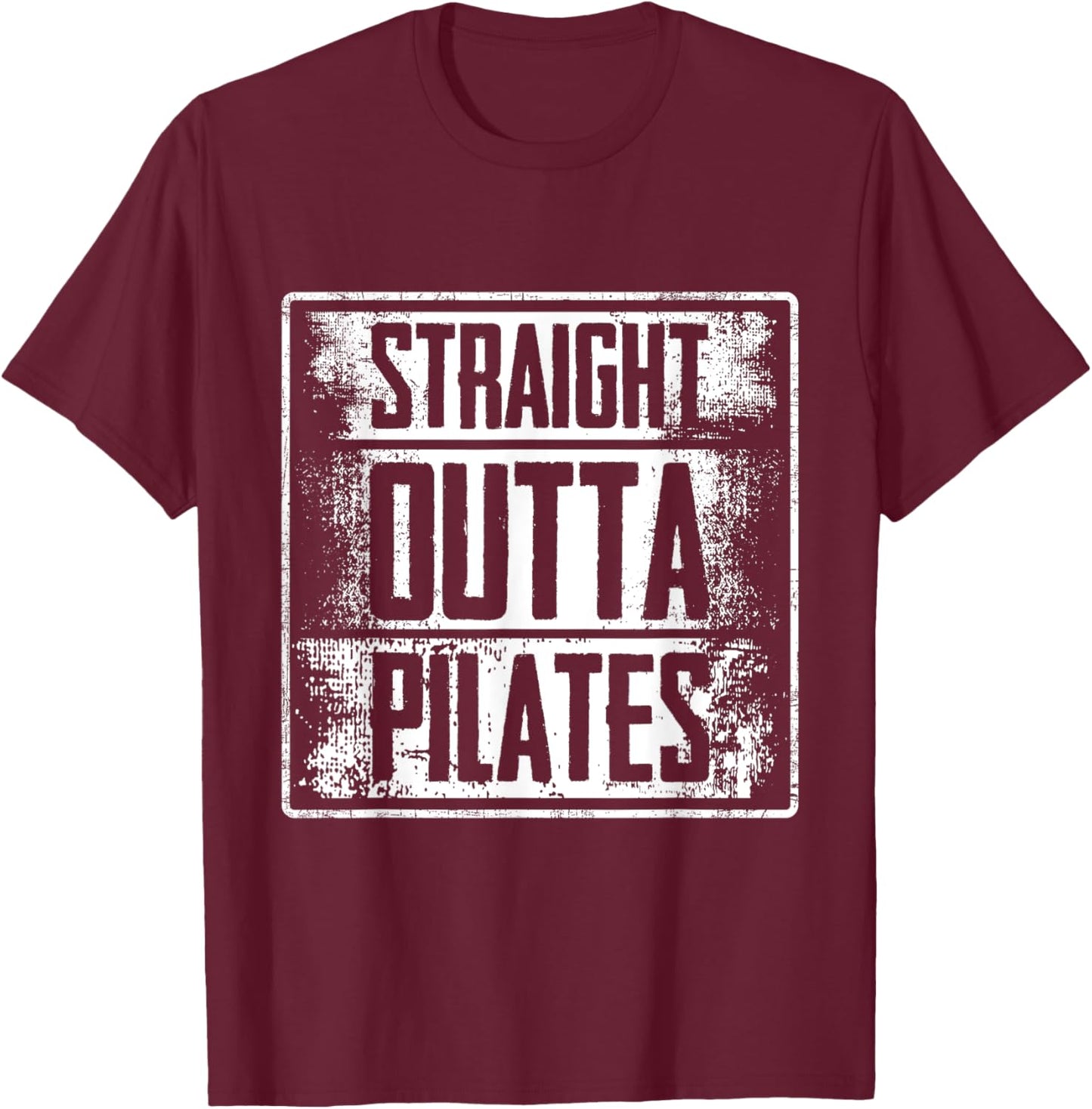 Straight Outta Pilates - Fitness Training Workout T-Shirt - T-Shirt | Maroon