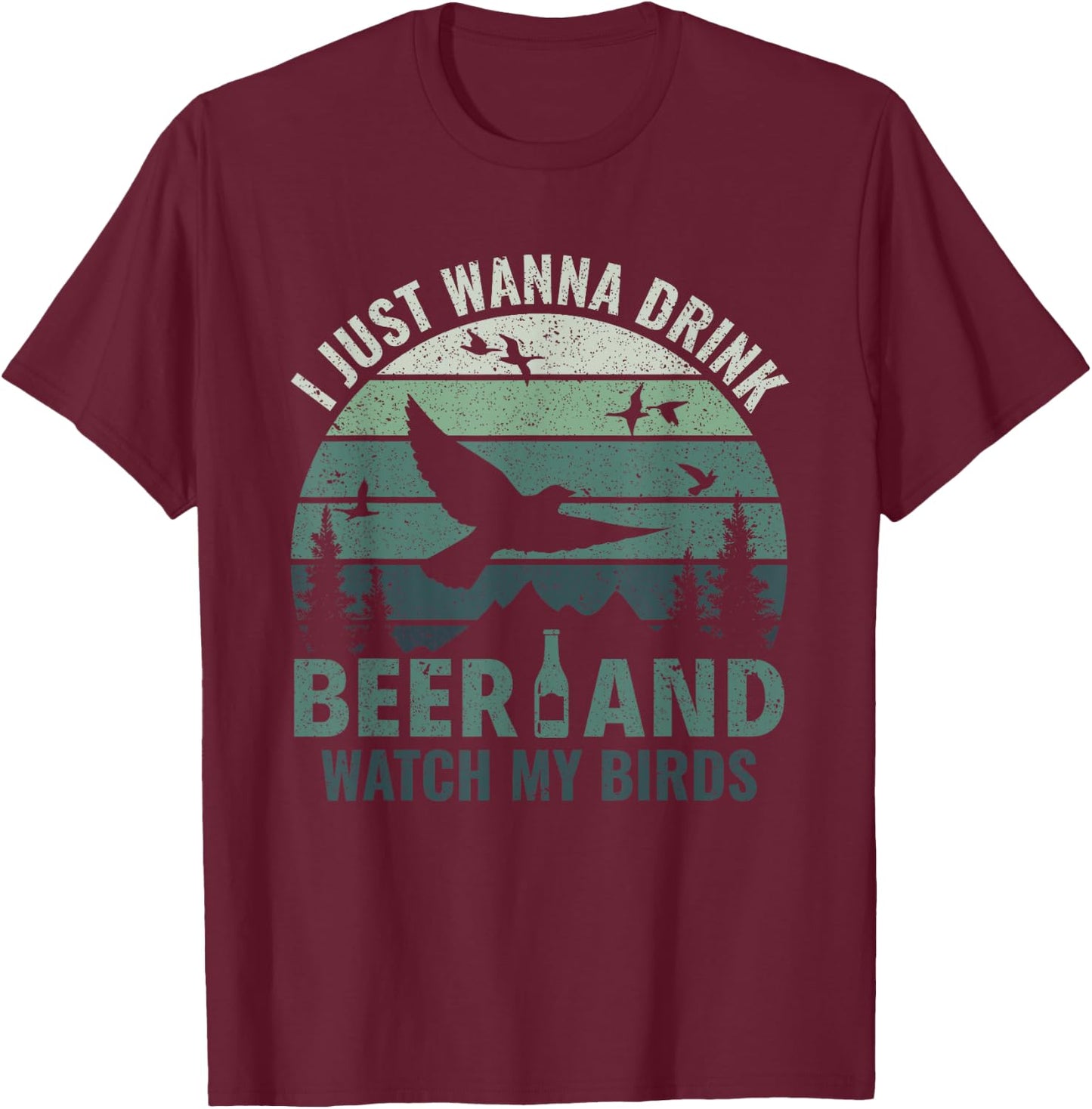 Drink Beer & Watch My Birds - Bird Watching Birdologist T-Shirt - T-Shirt | Maroon
