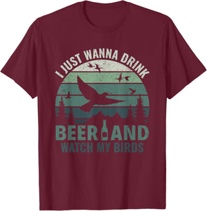 Drink Beer & Watch My Birds - Bird Watching Birdologist T-Shirt - T-Shirt | Maroon