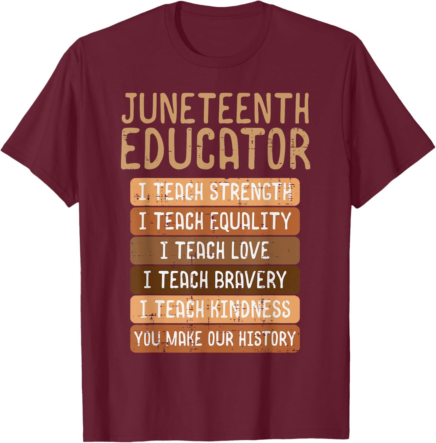 Juneteenth Educator Teach Strength Melanin Teacher Men Women T-Shirt - T-Shirt | Maroon